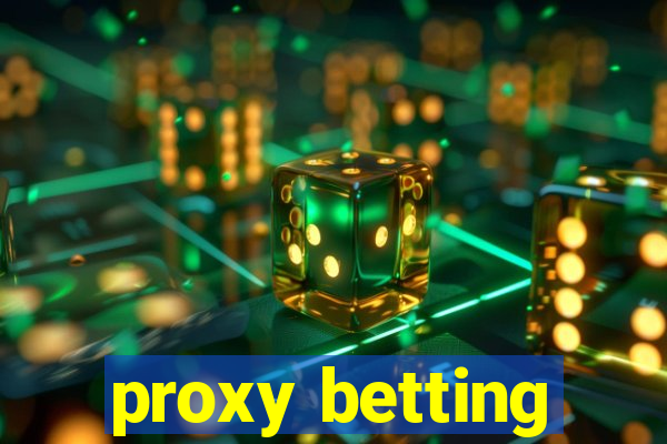 proxy betting