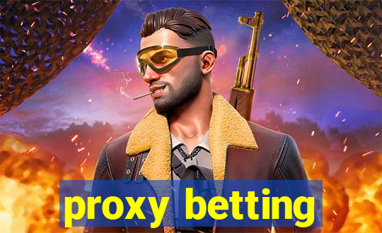 proxy betting