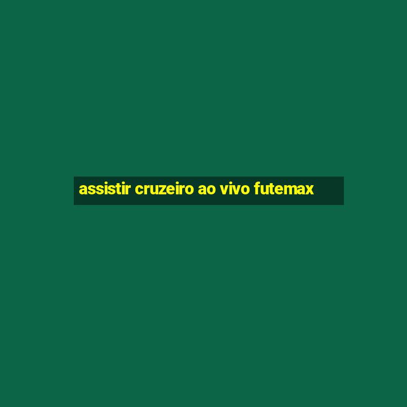 assistir cruzeiro ao vivo futemax