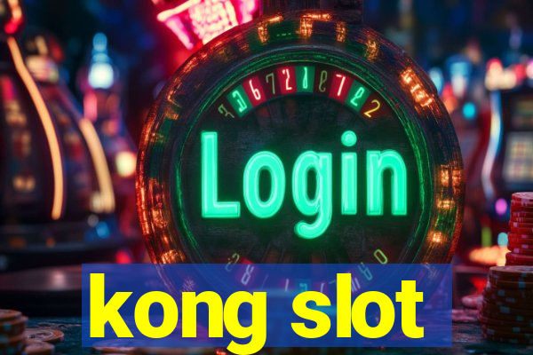 kong slot