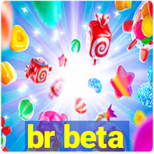 br beta