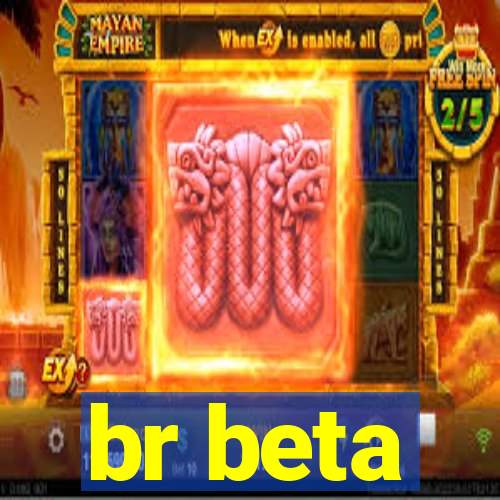 br beta