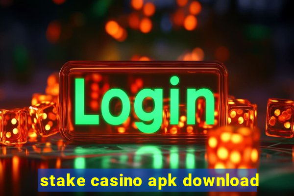 stake casino apk download