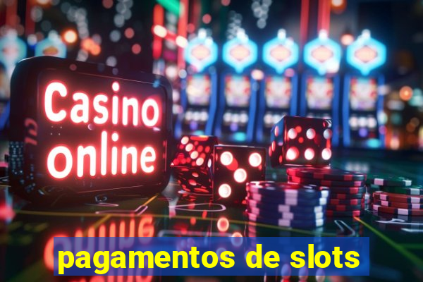 pagamentos de slots