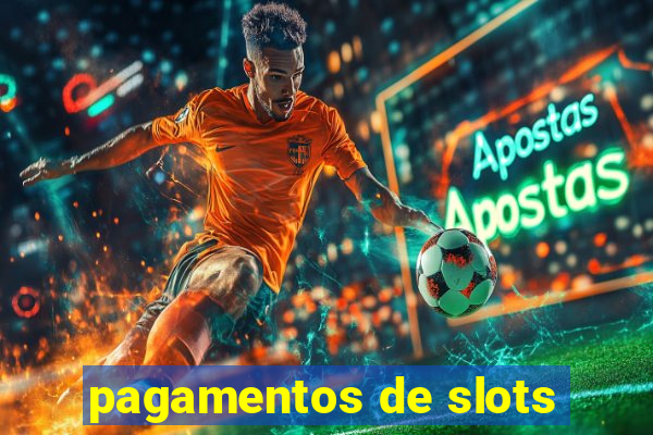 pagamentos de slots