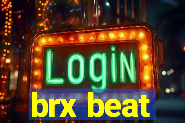 brx beat