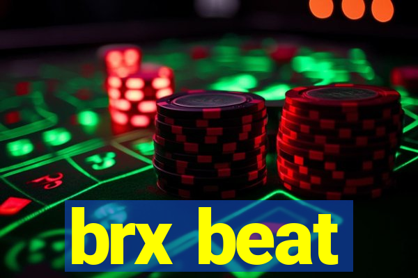 brx beat