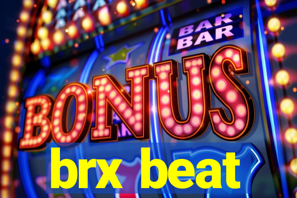 brx beat