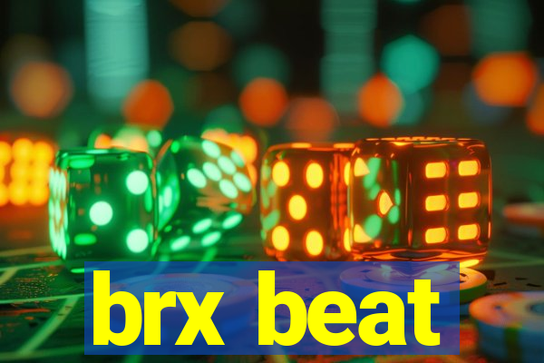 brx beat