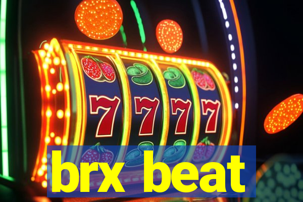 brx beat