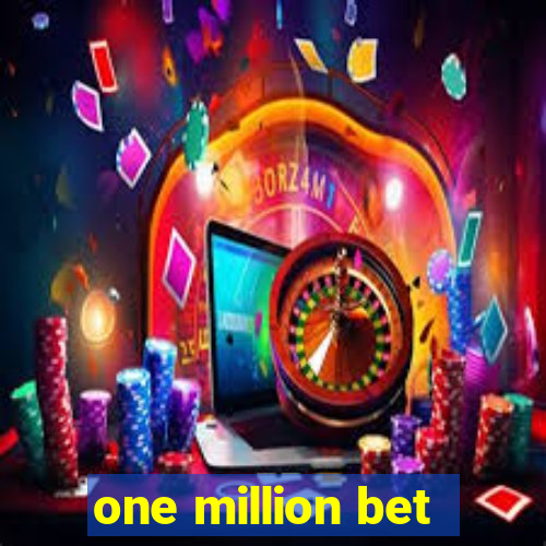 one million bet