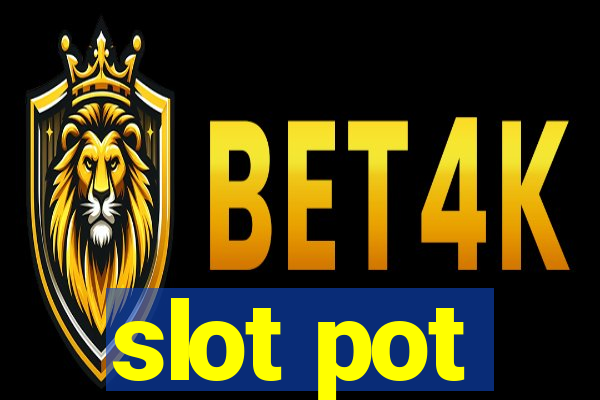 slot pot