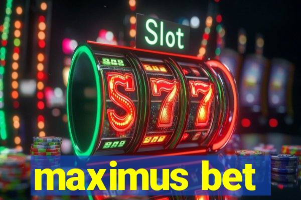 maximus bet