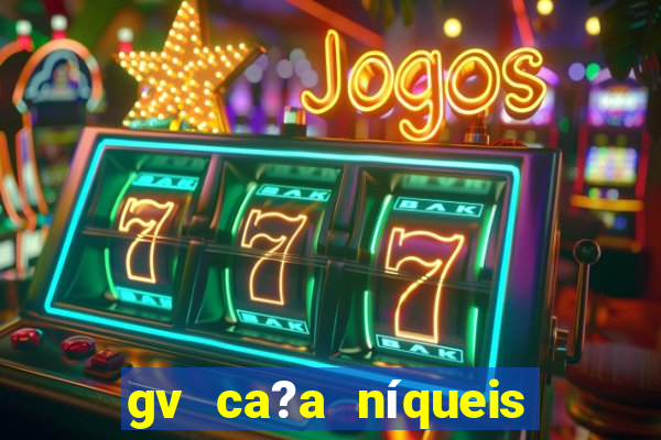 gv ca?a níqueis jili online