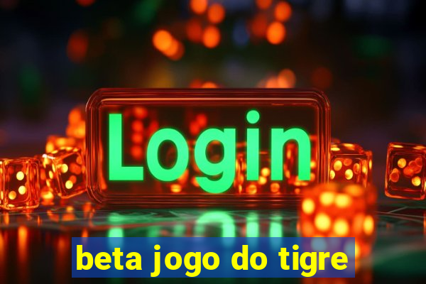 beta jogo do tigre