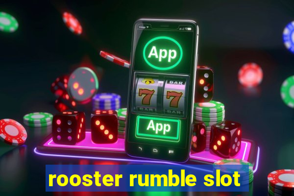 rooster rumble slot