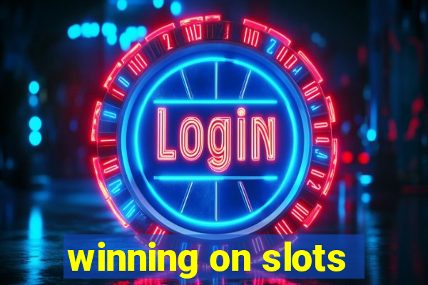 winning on slots