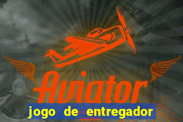 jogo de entregador de encomenda