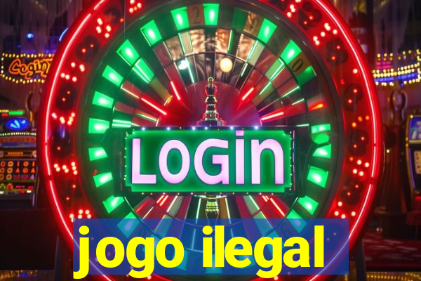 jogo ilegal