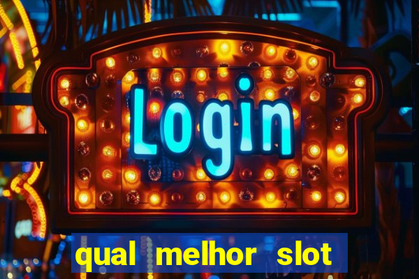 qual melhor slot para ganhar dinheiro