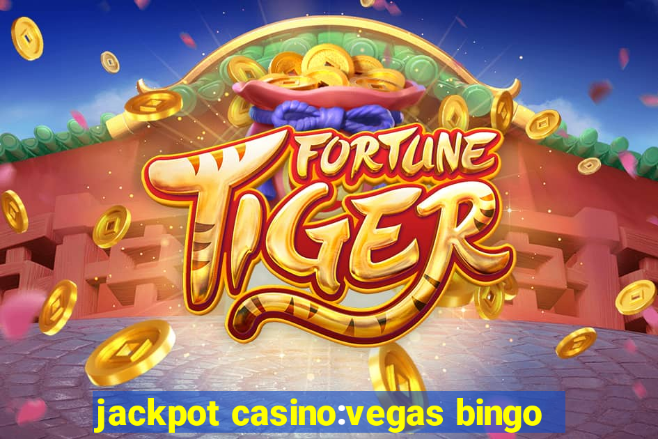 jackpot casino:vegas bingo