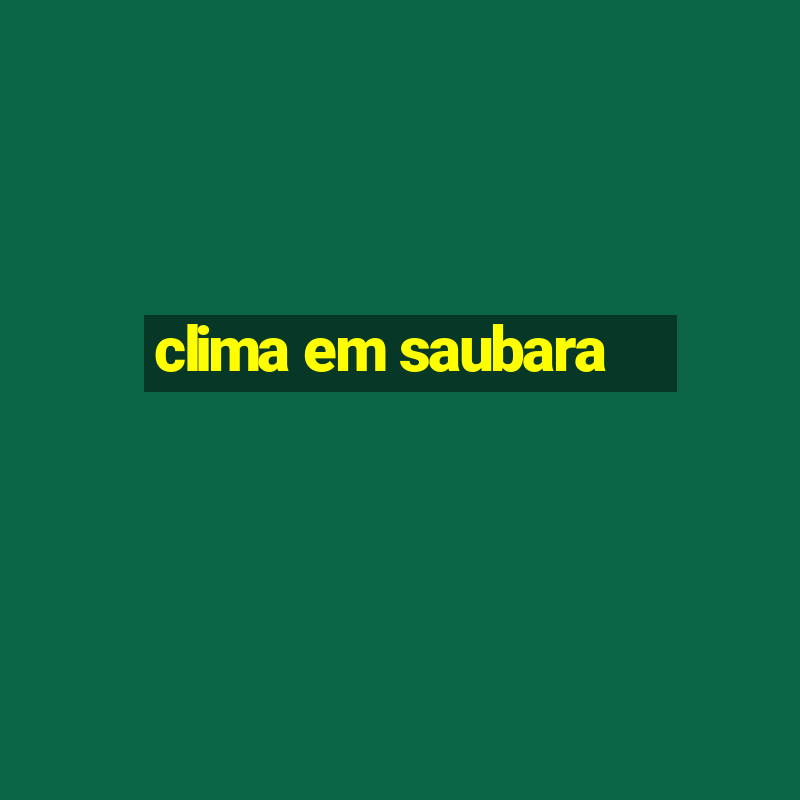 clima em saubara