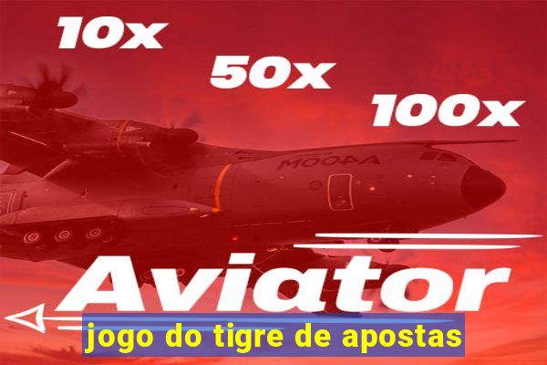 jogo do tigre de apostas