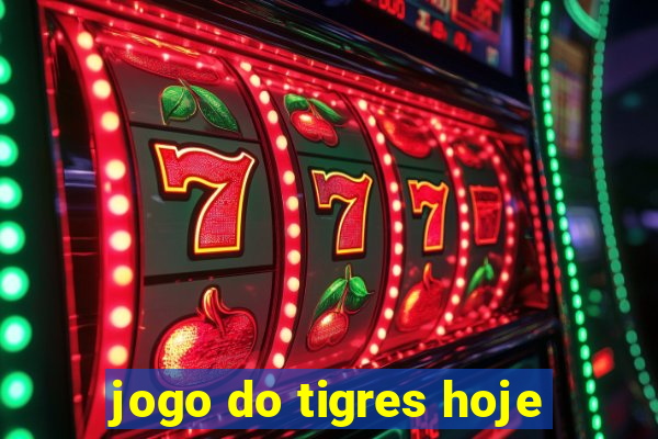 jogo do tigres hoje