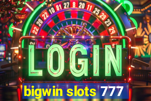 bigwin slots 777