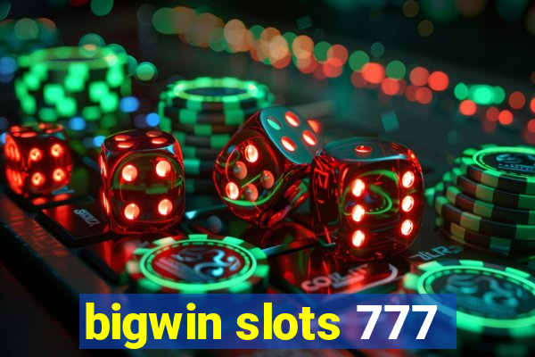 bigwin slots 777