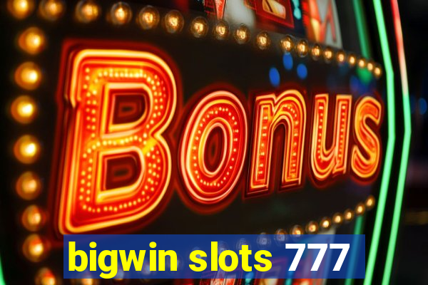 bigwin slots 777