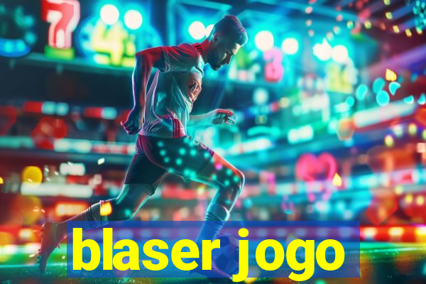 blaser jogo