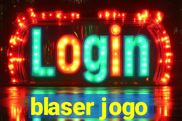 blaser jogo