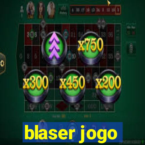 blaser jogo