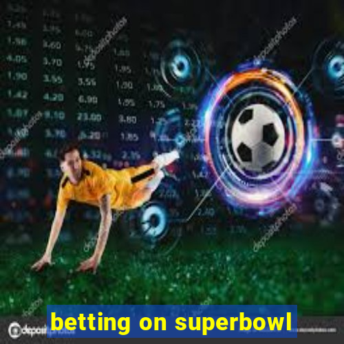 betting on superbowl