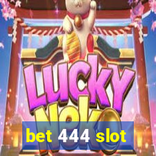 bet 444 slot