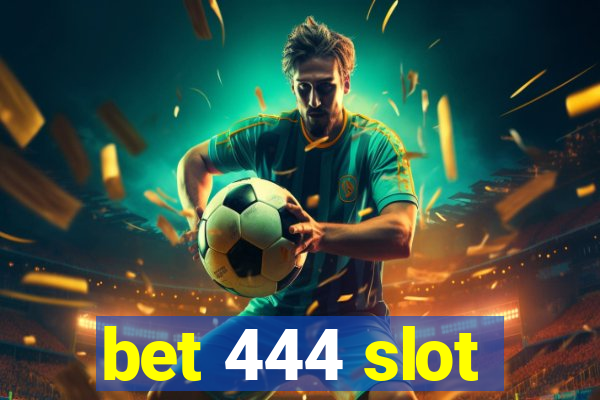 bet 444 slot