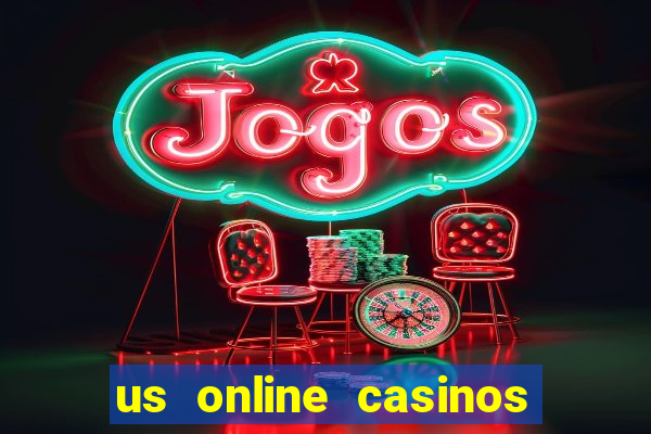 us online casinos real money