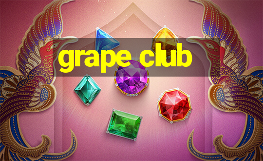 grape club