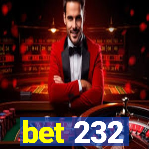 bet 232