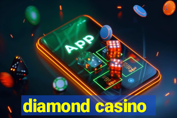 diamond casino