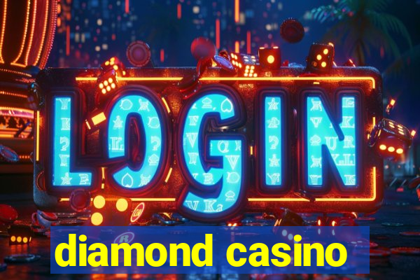 diamond casino