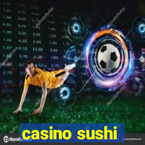 casino sushi