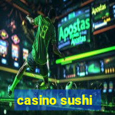 casino sushi