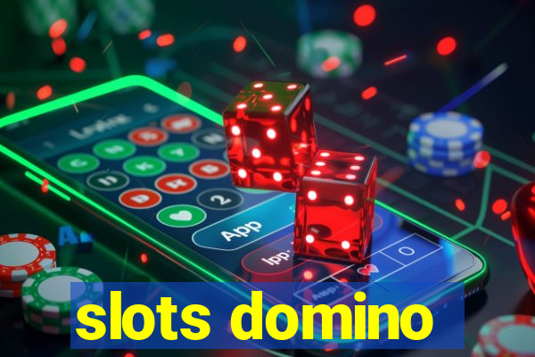 slots domino