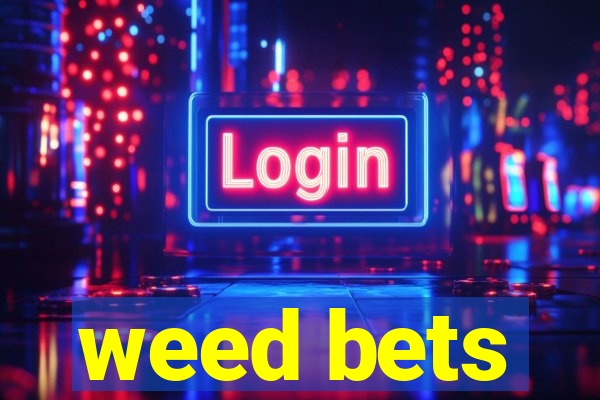 weed bets