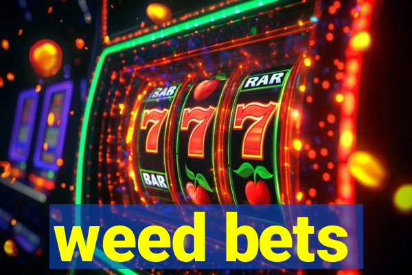 weed bets