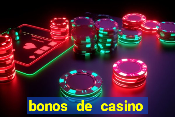 bonos de casino sin deposito