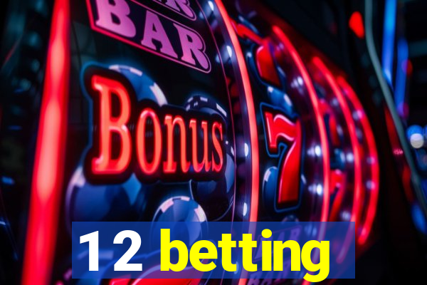 1 2 betting