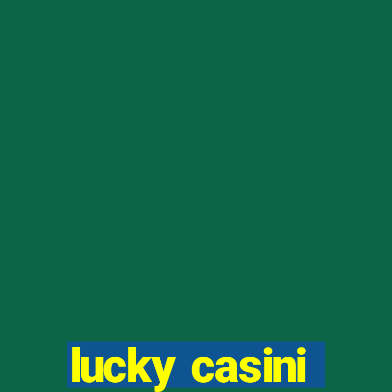 lucky casini